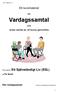 Vardagssamtal. Ett kursmaterial. och andra samtal du vill kunna genomföra. ESL-Vardagssamtal reviderad av Dag Andersson 2018 version 2.