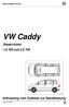 Monteringsanvisning. VW Caddy. Diesel-motor 1,9 TDI och 2,0 TDI. Aufrüstung vom Zuheizer zur Standheizung