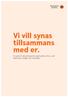 Vi vill synas tillsammans med er. En guide till vår gemensamma väg framåt, och hur vi på bästa sätt synliggör vårt samarbete.