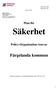 Säkerhet. Färgelanda kommun. Plan för. Policy-Organisation-Ansvar. Dnr 2011/168 Hid