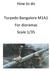 How to do. Torpedo Bangalore M1A1 For dioramas Scale 1/35