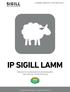 IP SIGILL LAMM. Standard för kvalitetssäkrad lammproduktion med tillval för klimatcertifiering LIVSMEDELSSÄKERHET DJUROMSORG MILJÖ