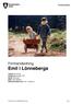 Filmhandledning Emil i Lönneberga. Längd: 98 minuter Ursprung: Sverige 1971 Språk: Svenska Regi: Olle Hellblom Rekommenderas för: 5 år årskurs 3