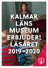 KALMAR LÄNS MUSEUM ERBJUDER! LÄSÅRET