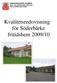 SMEDJEBACKENS KOMMUN Barn- och utbildningsförvaltningen Södra Utbildningsområdet. Kvalitetsredovisning för Söderbärke fritidshem 2009/10