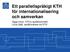 Ett parallellspråkigt KTH för internationalisering och samverkan. Viggo Kann, KTH:s språkkommitté Linus Salö, språkforskare vid KTH