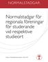 normalstadgar Normalstadgar för regionala föreningar för studerande vid respektive studieort