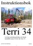 Instruktionsbok. Terri 34. Läs hela instruktionsboken och förstå innehållet innan Du kör din Terri 34. Från WMI YS92011FE00T83011 T700200B 1