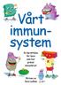 Vårt immun- system. En berättelse för barn som har primär immunbrist. Skriven av Sara LeBien