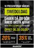 35% 20% DAGEN DÅ DU GÖR ÅRETS BÄSTA AFFÄR ÖPPET * VI PRESENTERAR VÅRENS BESÖK SWEDOL.SE/SWEDOLDAG FÖR MER INFO KLÄDER SKOR & HANDSKAR