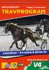 TRAVPROGRAM. Lunchtrav - Fri entré & Drive-In GÄVLETRAVET. Tisdag 11 december. Första start klockan 12.20