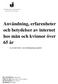 Användning, erfarenheter och betydelser av internet hos män och kvinnor över 65 år
