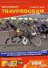 TRAVPROGRAM GÄVLETRAVET. Fredag 15 mars. Svensk Travsports Unghästserie, Dubbelcupen för kallblod och ATG arrangerar V64 och Dagens Dubbel