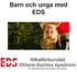 Barn och unga med EDS. Din patientförening när bindväven inte fungerar