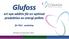 Glufoss. ert nya additiv för en optimal produktion av energi pellets. för PELS - workshop. Älvdalen 18 september Bo Jönsson