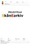 Dokument ID Utgåva Status Sida. PA1 Preliminär 1 (18) PROJEKTPLAN. Dokument ID Utgåva Status Dokumenttyp PA1 Officiell (ej godkänd) Projektplan