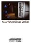 På arrangörernas villkor