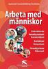 Arbeta med människor. Undersköterska Personlig assistent Boendestödjare Barnskötare Elevassistent. Personlig tränare Hälsocoach