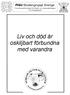 Liv och död är oskiljbart förbundna med varandra