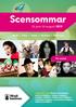 Scensommar. 26 juni 14 augusti Fri entré. Musik / Dans / Teater / Nycirkus / Stand-up