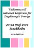 Välkomna till nationell konferens för Dagkirurgi i Sverige maj 2019 Stockholm.