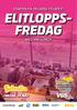 STARTEN PÅ HELGENS FOLKFEST ELITLOPPS- FREDAG MED VM-LUNCH FREDAG 24 MAJ FÖRSTA START 12:40 PRIS 30 KR NR 39/2019 BANPROGRAM HUVUDSPONSORER