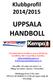 Klubbprofil 2014/2015 UPPSALA HANDBOLL. Pris gäller vid volym om minst 5 ex. Tillägg vid mindre volymer: 50kr/artikel.