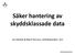 Säker hantering av skyddsklassade data. Jan Edelsjö & Marit Persson, ArtDatabanken, SLU